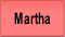 Martha.