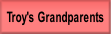Troy's Grandparents.